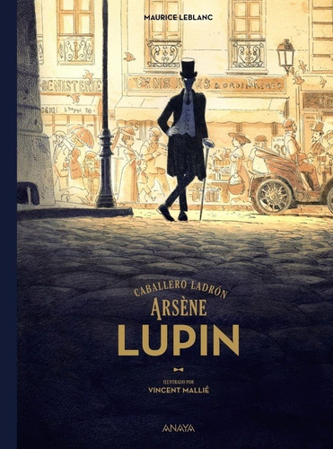 ARSENE LUPIN, CABALLERO LADRON (EDICION ILUSTRADA), de Maurice Leblanc. Editorial ANAYA en español