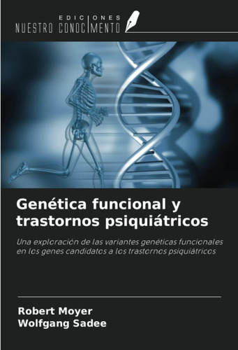 Libro: Genética Funcional Y Trastornos Psiquiátricos: Una Ex