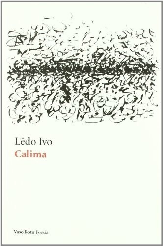 Calima - Ledo Ivo, de Ledo Ivo. Editorial Vaso roto ediciones en español