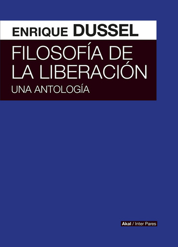 Filosofía De La Liberación. Una Antología