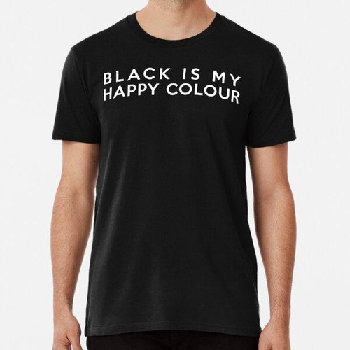 Remera Black Is My Happy Color Texto En Caja Diseñador De Mo