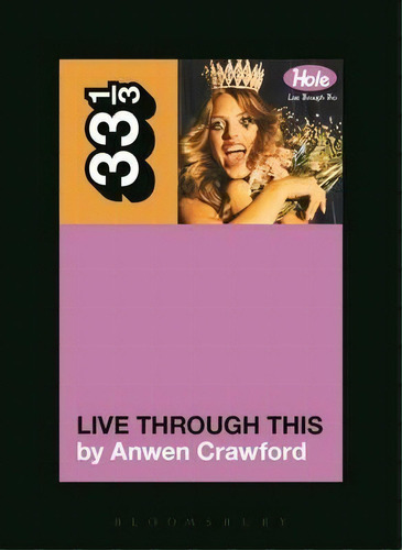 Hole's Live Through This, De Anwyn Crawford. Editorial Continuum Publishing Corporation, Tapa Blanda En Inglés