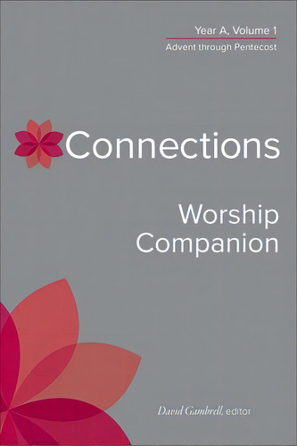 Connections Worship Companion, Year A, Vol. 1, De Gambrell, David. Editorial Westminster Pr, Tapa Dura En Inglés