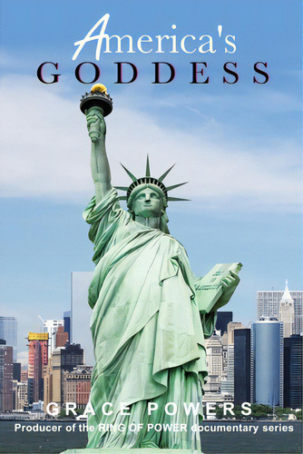 America's Goddess: Who Is She?, De Powers, Grace. Editorial Lightning Source Inc, Tapa Blanda En Inglés