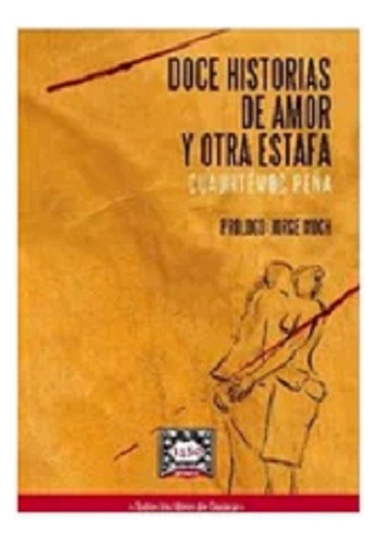 Doce Historias De Amor Y Otra Estafa.