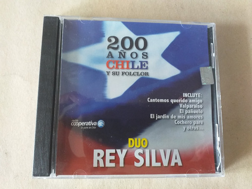 Cd Duo Rey Silva/  200 Años Chile Y Su Folclor