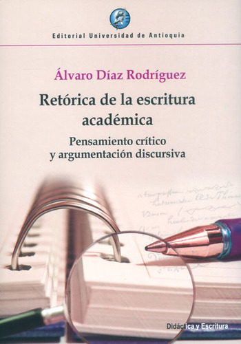 Retórica De La Escritura Académica. Pensamiento Crítico Y Ar