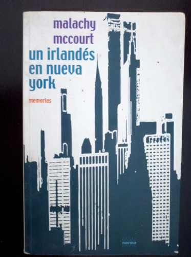 Un Irlandés En Nueva York - Malachy Mccourt - Memorias 1999