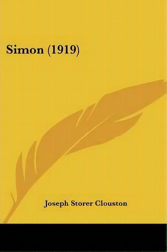 Simon (1919), De J Storer Clouston. Editorial Kessinger Publishing, Tapa Blanda En Inglés