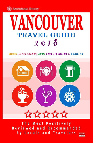 Libro: Vancouver Travel Guide 2018: Shops, Restaurants, And