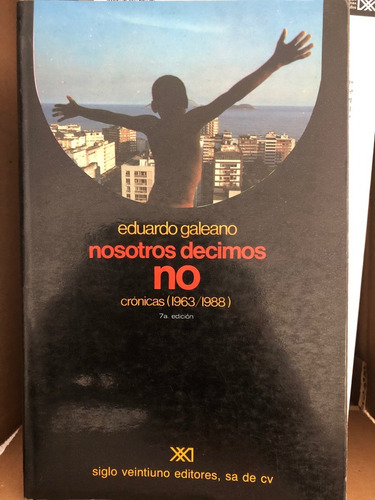 Nosotros Decimos No Crónicas (1963/1988) Galeano Eduardo