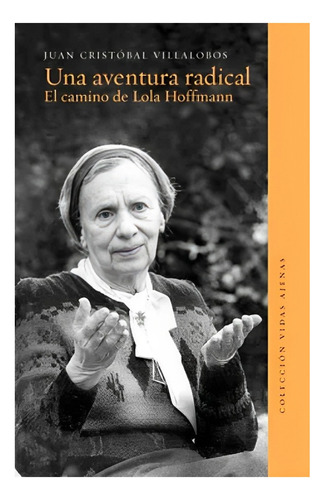 Libro Una Aventura Radical. El Camino De Lola Hoffmann /458