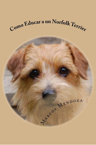 Libro: Como Educar A Un Norfolk Terrier (spanish Edition)