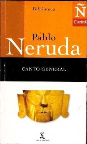 Canto General (clarin Ñ) - Neruda Pablo (premio Nobel De Li