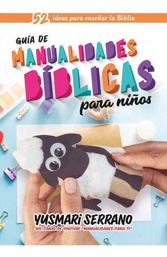 Guía De Manualidades Bíblicas Para Niños, De Yusmari Serrano. Editorial Patmos, Tapa Blanda En Español