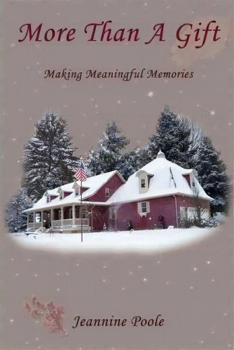 More Than A Gift, De Jeannine Poole. Editorial Authorhouse, Tapa Dura En Inglés