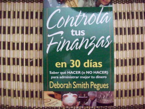 Controla Tus Finanzas En 30 Dias Deborah Smith Pegues