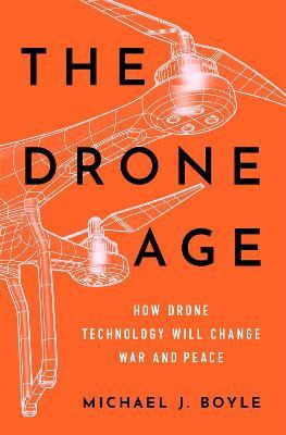 Libro The Drone Age : How Drone Technology Will Change Wa...