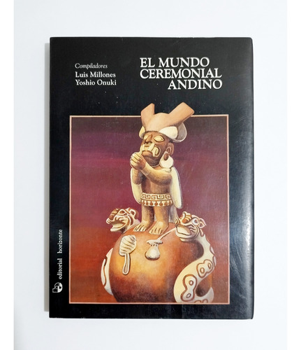 El Mundo Ceremonial Andino - Luis Millones / Yoshio Onuki