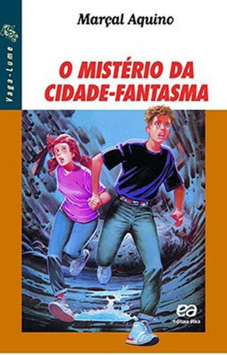 O Mistério Da Cidade-fantasma, De Aquino, Marçal. Editora Ática, Capa Mole, Edição 5ª Edição - 2000 Em Português