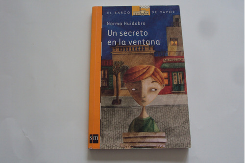 Un Secreto En La Ventana Norma Huidobro El Barco De Vapor