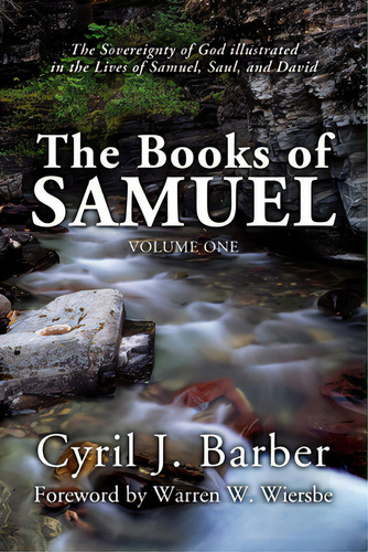 Books Of Samuel, Volume 1: The Sovereignty Of God Illustrated In The Lives Of Samuel, Saul, And D..., De Barber, Cyril J.. Editorial Wipf & Stock Publ, Tapa Blanda En Inglés