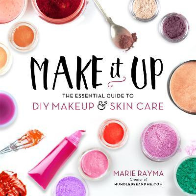 Libro Make It Up : The Essential Guide To Diy Makeup And ...