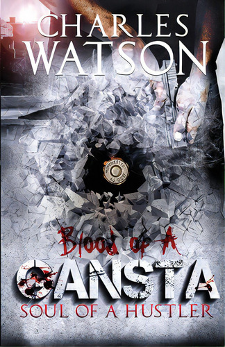 Blood Of A Gangsta: Soul Of A Hustler, De Watson, Charles. Editorial Lightning Source Inc, Tapa Blanda En Inglés