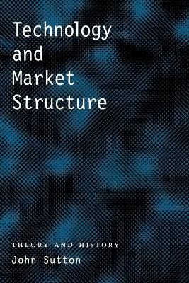 Libro Technology And Market Structure - John Sutton