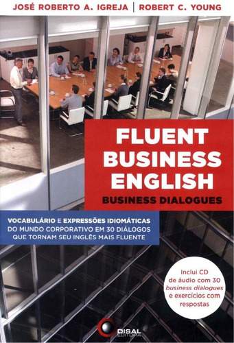 Fluent business english, de Igreja, Jose Roberto A.. Bantim Canato E Guazzelli Editora Ltda, capa mole em inglês, 2011