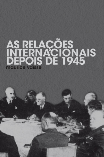 As relações internacionais depois de 1945, de Vaisse, Maurice. Editora Wmf Martins Fontes Ltda, capa mole em português, 2013