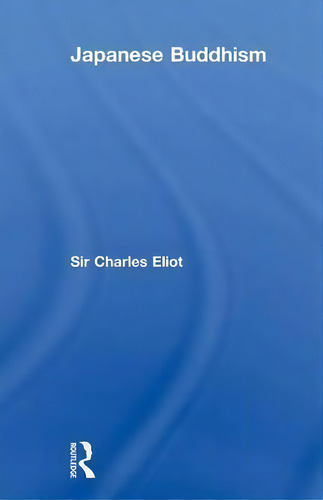 Japanese Buddhism, De Sir Charles Eliot., Vol. 1. Editorial Taylor Francis Ltd, Tapa Blanda En Inglés