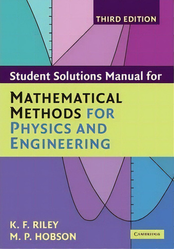 Student Solution Manual For Mathematical Methods For Physics And Engineering Third Edition, De K. F. Riley. Editorial Cambridge University Press, Tapa Blanda En Inglés