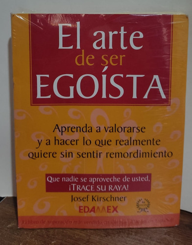 El Arte De Ser Egoísta De Josef Kirschner