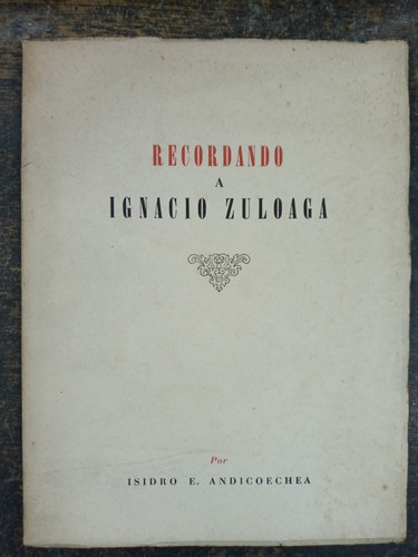 Recordando A Ignacio Zuloaga * Isidro Andicoechea * 1959 *