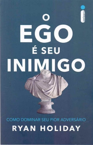 Ego É Seu Inimigo, O