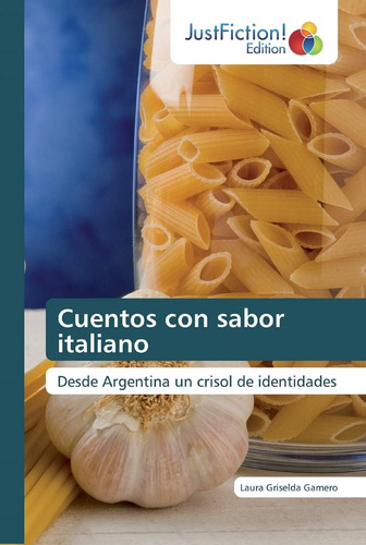 Libro: Cuentos Con Sabor Italiano: Desde Argentina Un Crisol