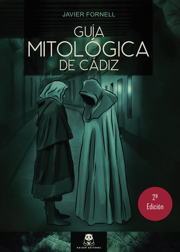 Guía Mitológica De Cádiz: No aplica, de Fornell Fernández , Francisco Javier.. Serie 1, vol. 1. Editorial Kaizen Editores, tapa pasta blanda, edición 1 en español, 2021