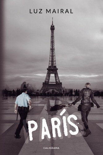 Paris, de Mairal , Luz.. Editorial CALIGRAMA, tapa blanda en español, 2018