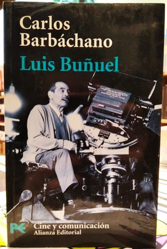 Luis Buñuel - Carlos Barbáchano - Ed. Alianza