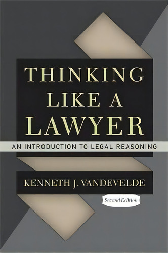 Thinking Like A Lawyer : An Introduction To Legal Reasoning, De Kenneth J. Vandevelde. Editorial Taylor & Francis Inc, Tapa Blanda En Inglés, 2010
