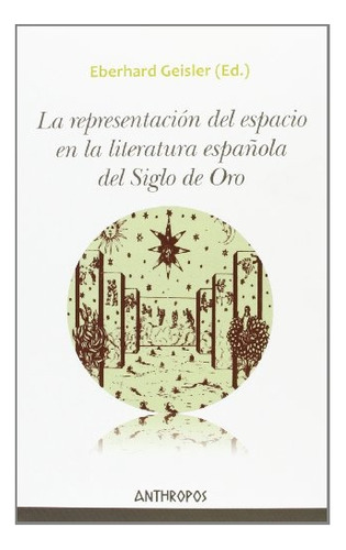 Representación Del Espacio En La Literatura Española Del Sig