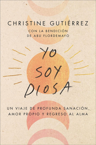 I Am Diosa Yo Soy Diosa (spanish Edition): Un Viaje De Pr...