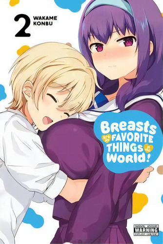 Breasts Are My Favorite Things In The World!, Vol. 2, De Wakame Konbu. Editorial Little, Brown & Company, Tapa Blanda En Inglés