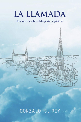 Libro La Llamada Una Novela Sobre El Despertar Espiritual (