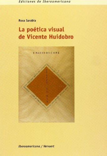 Poética Visual De Vicente Huidobro, Sarabia, Iberoamericana