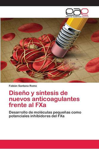 Libro: Diseño Y Síntesis De Nuevos Anticoagulantes Frente Al