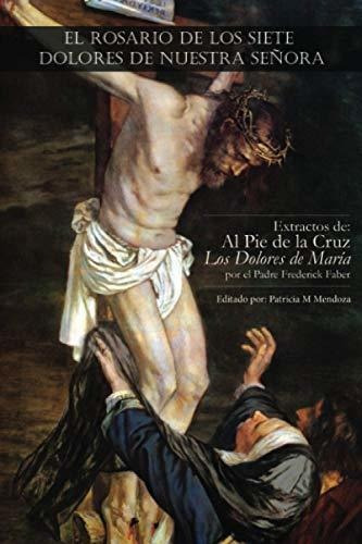 Libro : El Rosario De Los Siete Dolores De Nuestra Señora.