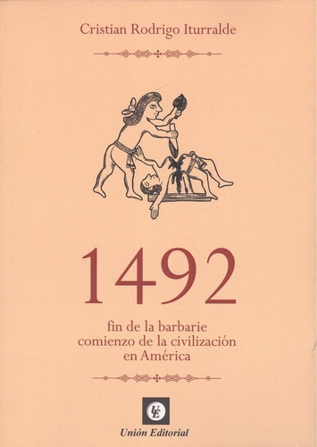 Libro 1492 Fin De La Barbarie Comienzo De La Civilización E