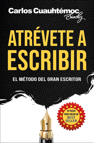 Atrévete A Escribir - Carlos Cuauhtémoc Sánchez - Nuevo